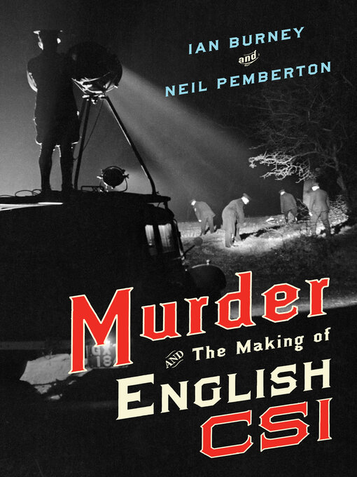 Title details for Murder and the Making of English CSI by Ian Burney - Available